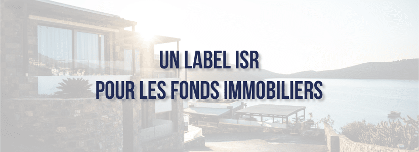 Un label ISR pour les fonds immobiliers