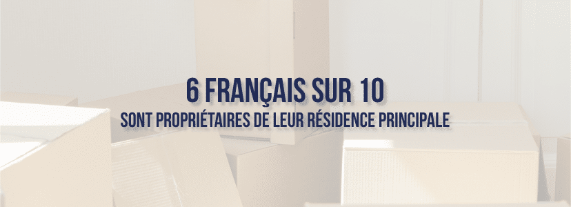 6 Français sur 10 sont propriétaires de leur résidence principale