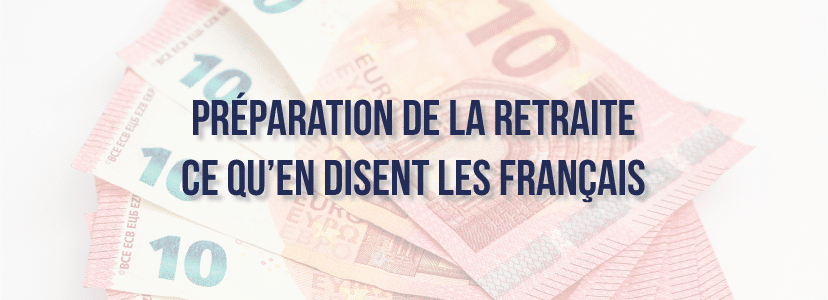 Préparation de la retraite : ce qu’en disent les Français