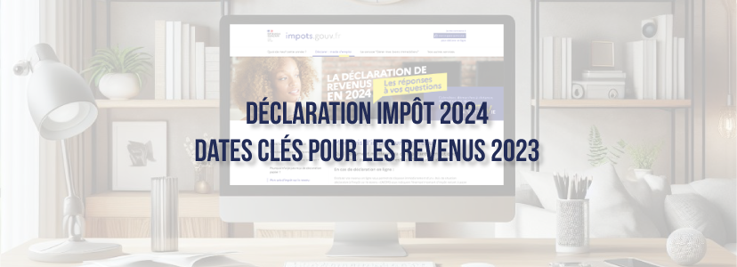 Cabinet VALETYS - Déclaration-impôt-2024-Dates-Clés-pour-les-Revenus-2023