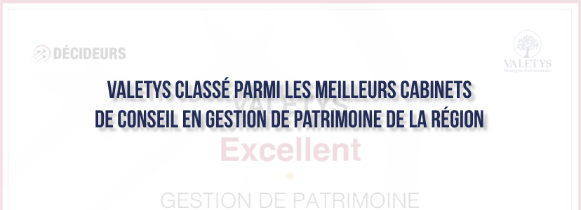 VALETYS classé parmi les meilleurs cabinets de conseil en gestion de patrimoine de la région