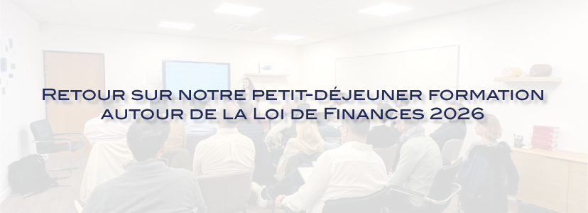 Retour sur notre petit-déjeuner formation autour de la Loi de Finances 2026