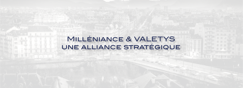 Milléniance & VALETYS : une alliance stratégique